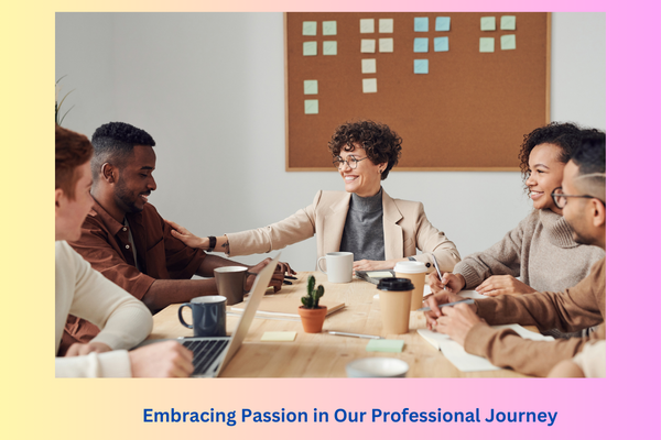 Embracing Passion in Your Professional Journey in 2024